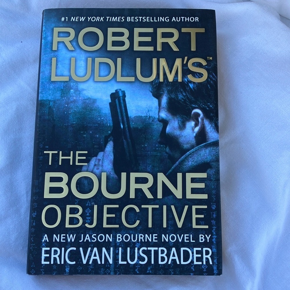 The Bourne Objective by Eric Van Lustbader - Robert ludlum’s Jason Bourne novel